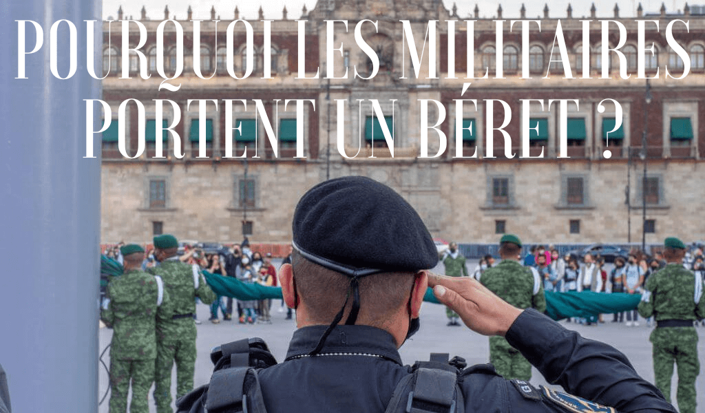 Pourquoi les militaires portent un béret