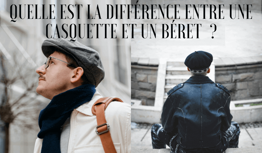 différence entre la casquette et le béret