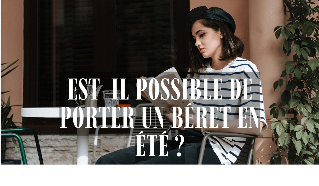 Porter un béret en été