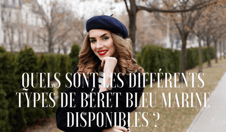 Quels sont les différents types de Béret Bleu Marine disponibles ?